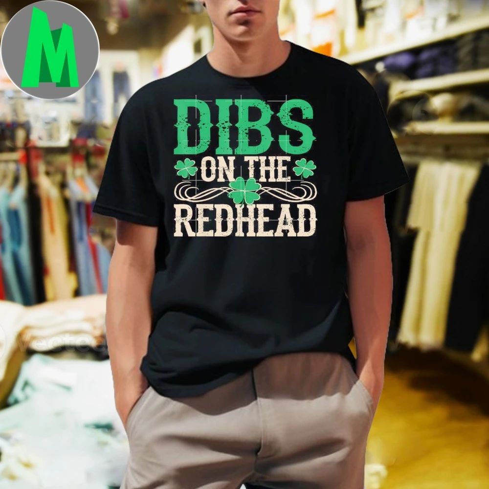 Original Dibs On The Redhead St Patrick’s Day T-Shirt