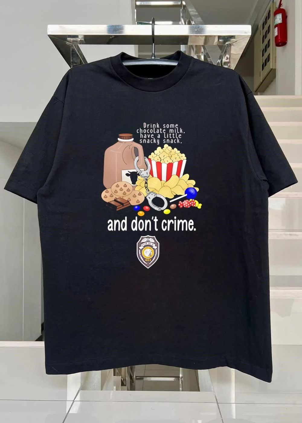 Funny Police T-Shirt Drink Chocolate Milk Have a Little Snacky Snack and Don’t Crime