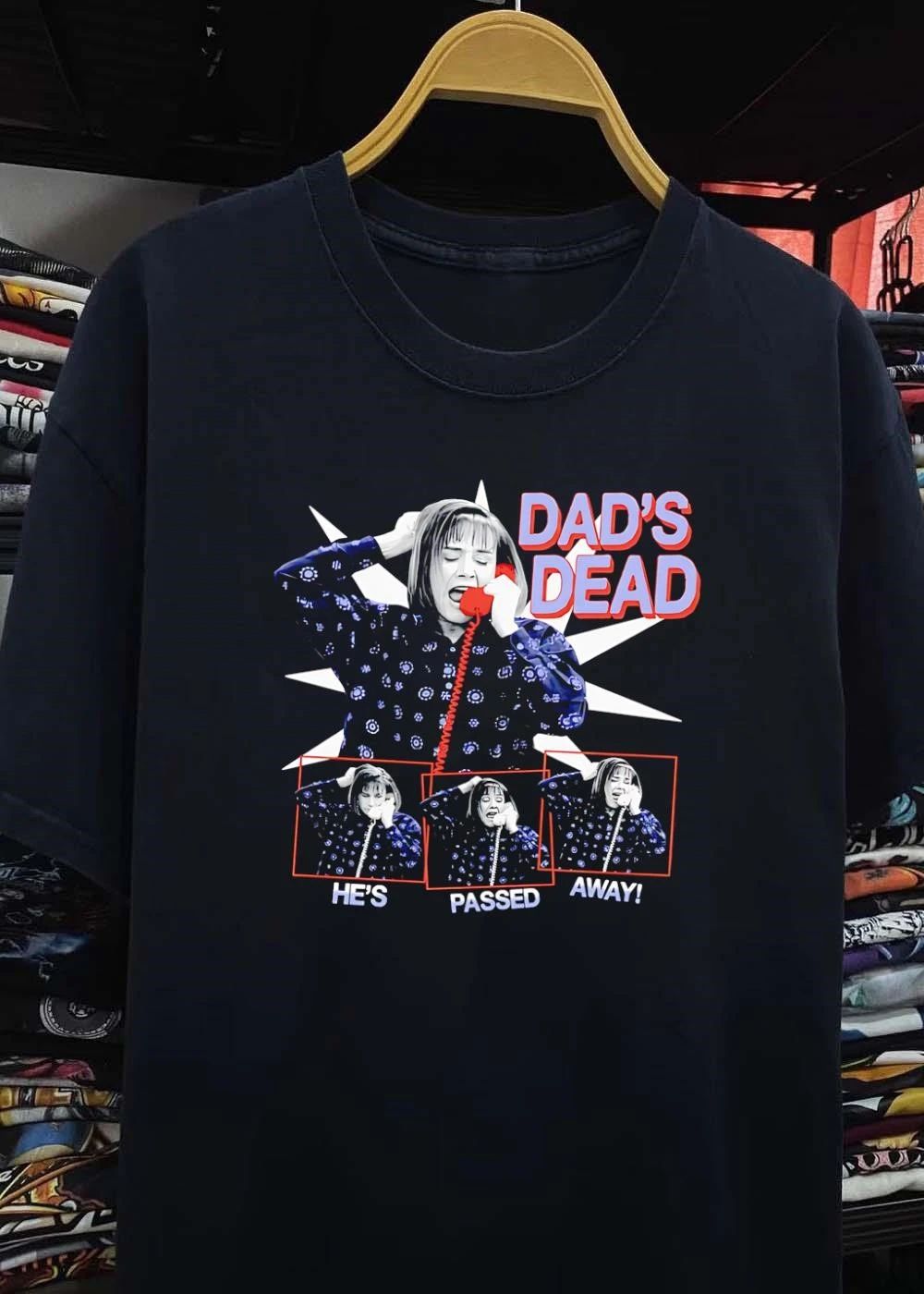 Woman on Phone Dad’s Dead He’s Passed Away T-Shirt