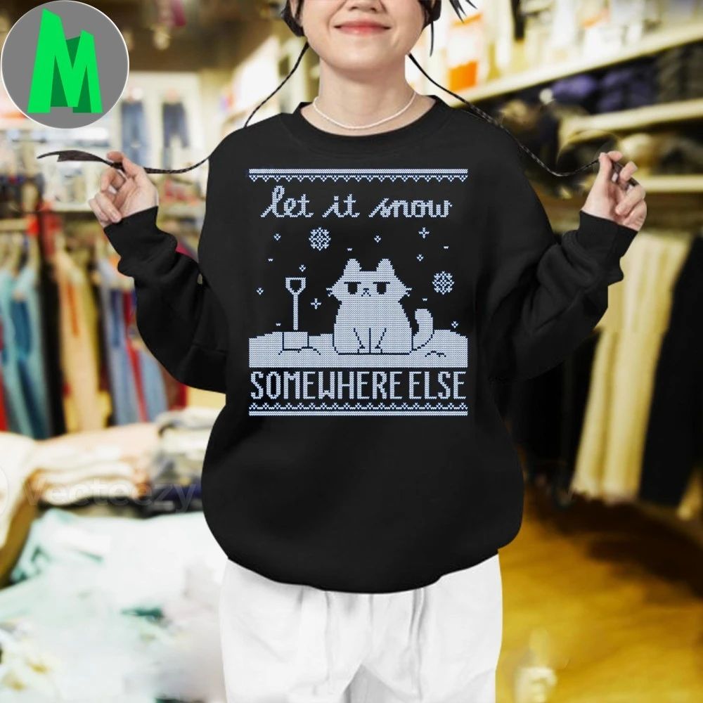 Let It Snow, Somewhere Else T-Shirt