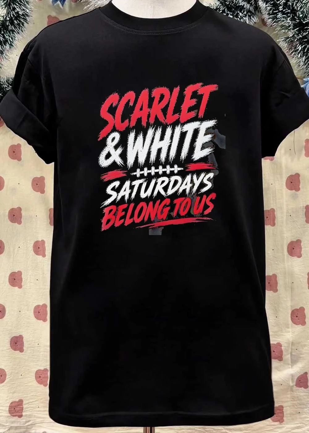 Scarlet and White Saturdays Belong to Us Football Fan T-Shirt