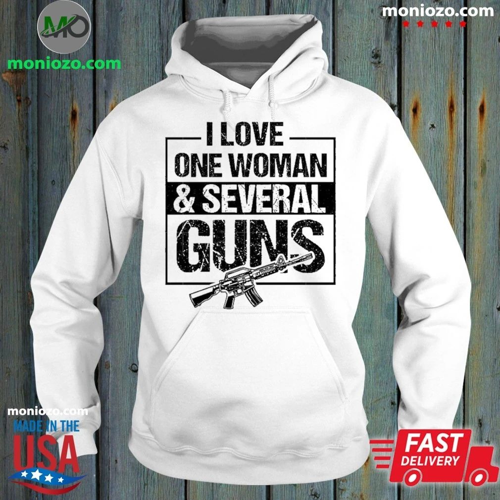 I Love One Woman Several Guns Shirt