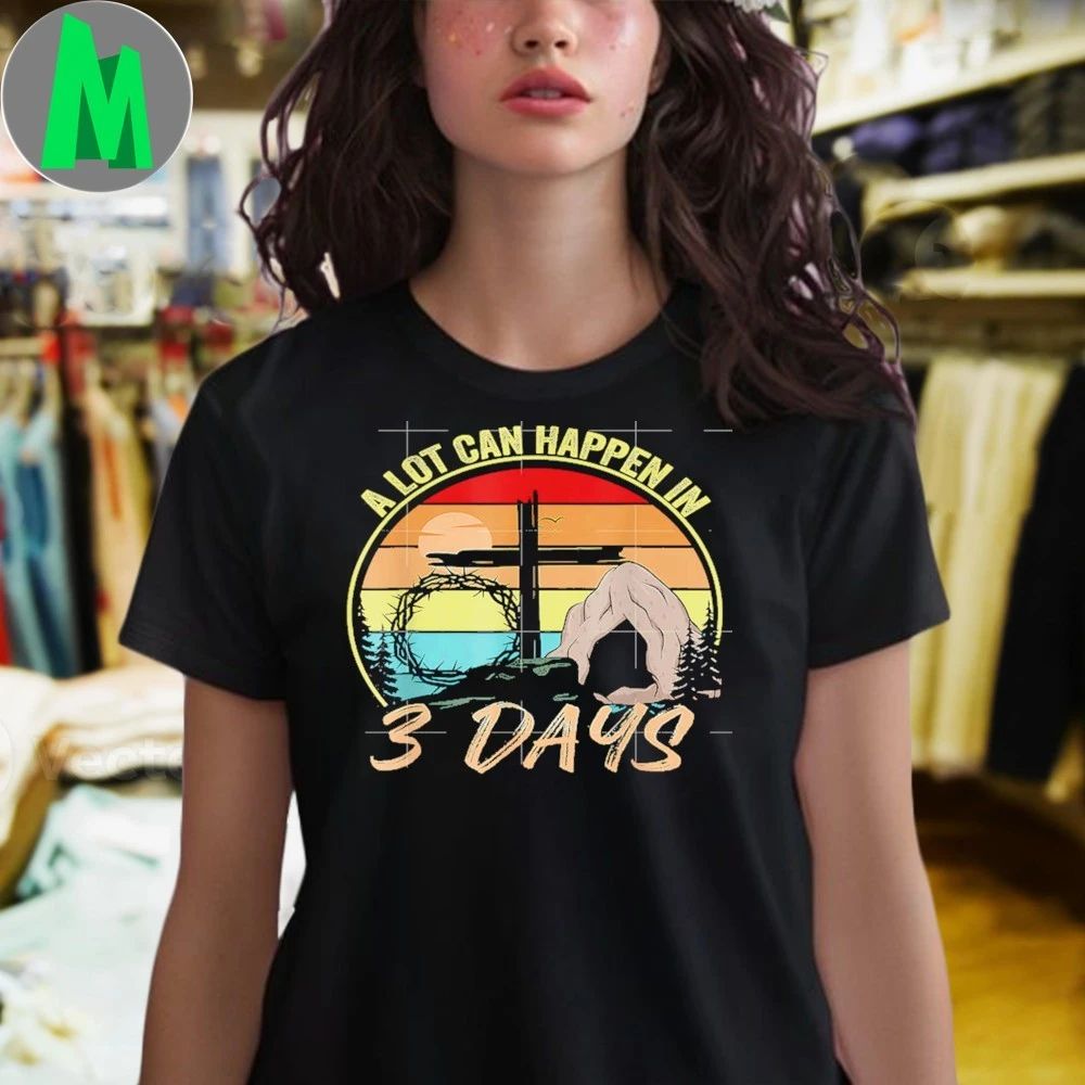 Retro A Lot Can Happen In 3 Days Christian Jesus Easter Day Shirt