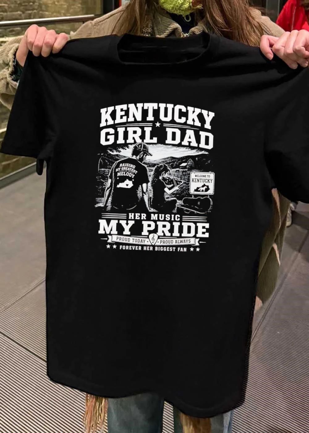 Forever Her Biggest Fan, Kentucky Girl Dad Raising My Greatest Melody Her Music My Pride Proud Today Always T-Shirt
