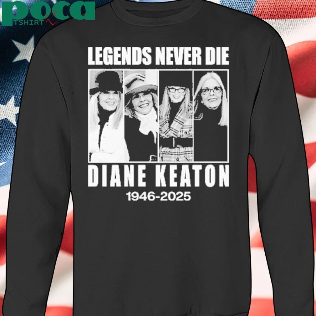 Legends Never Die Diane Keaton 1946–2025 Shirt