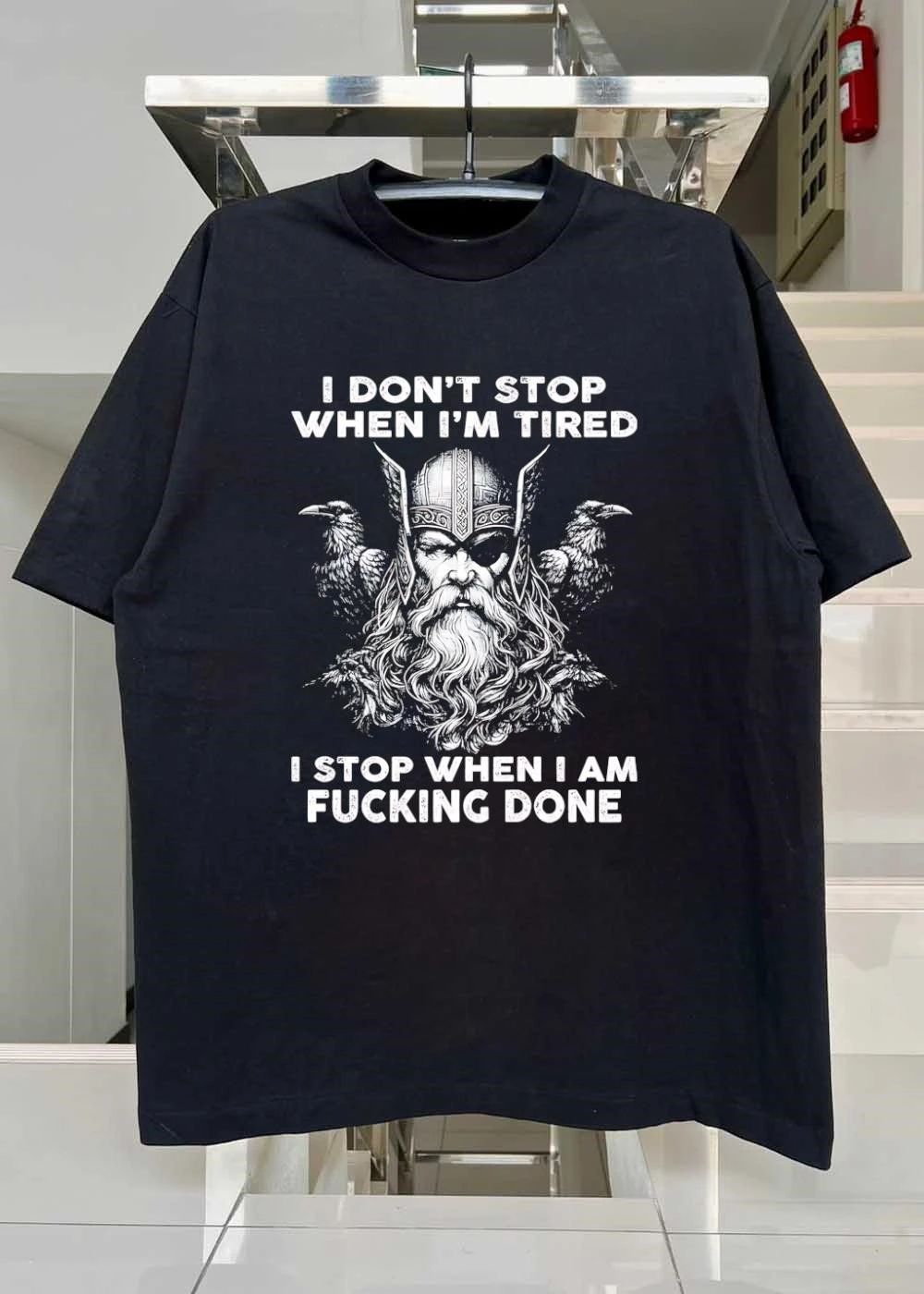 Viking Apparel I Don’t Stop When I’m Tired Stop When I Am Fucking Done T-Shirt