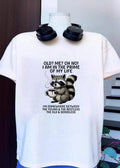 Funny Raccoon Holding Coffee Mug Old Me Oh No I Am In The Prime Of My Life I Am Somewhere Between The Young The Restless Old Senseless T-Shirt
