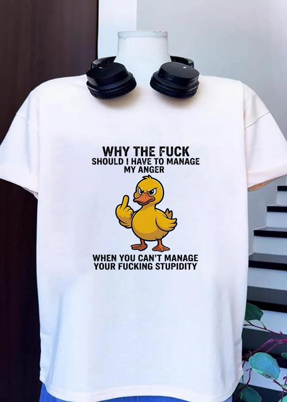 Angry Duck Giving Middle Finger Why the Fuck Should I Manage My Anger When You Cant Your Stupidity T-Shirt