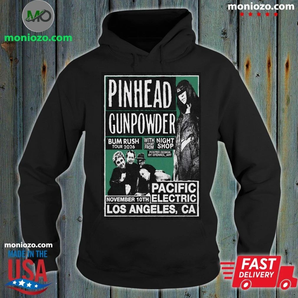 Original Pinhead Gunpowder Nov 10 2026 Pacific Electric in Los Angeles CA Poster Shirt