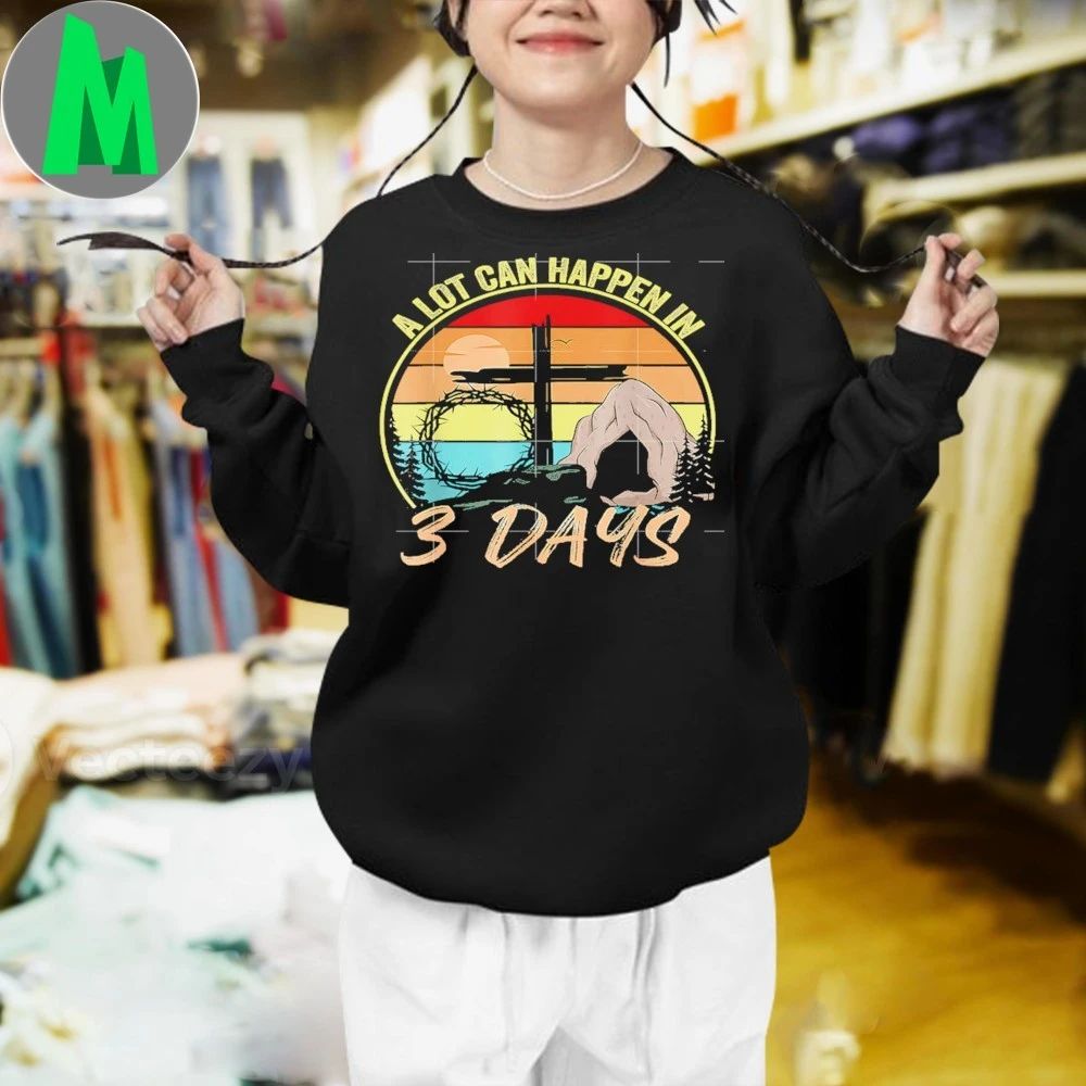 Retro A Lot Can Happen In 3 Days Christian Jesus Easter Day Shirt