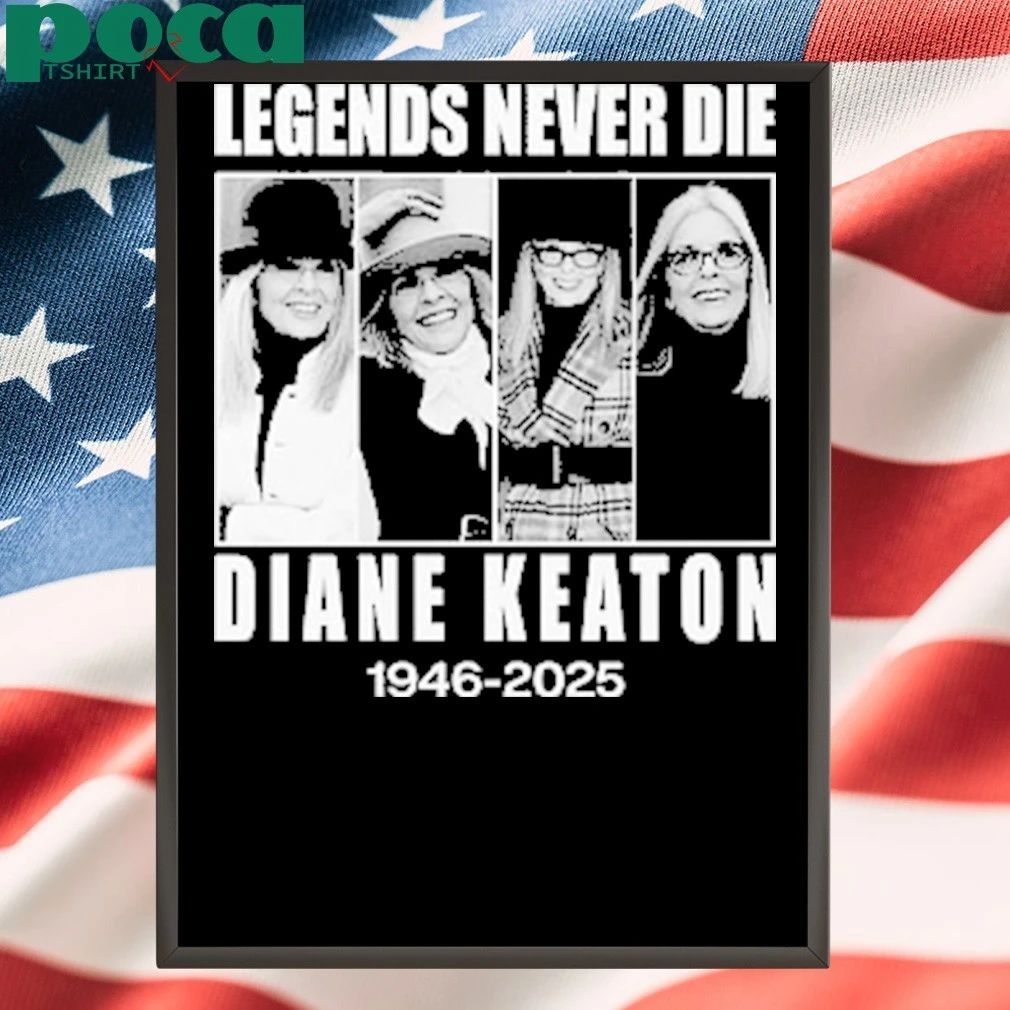 Legends Never Die Diane Keaton 1946–2025 Shirt