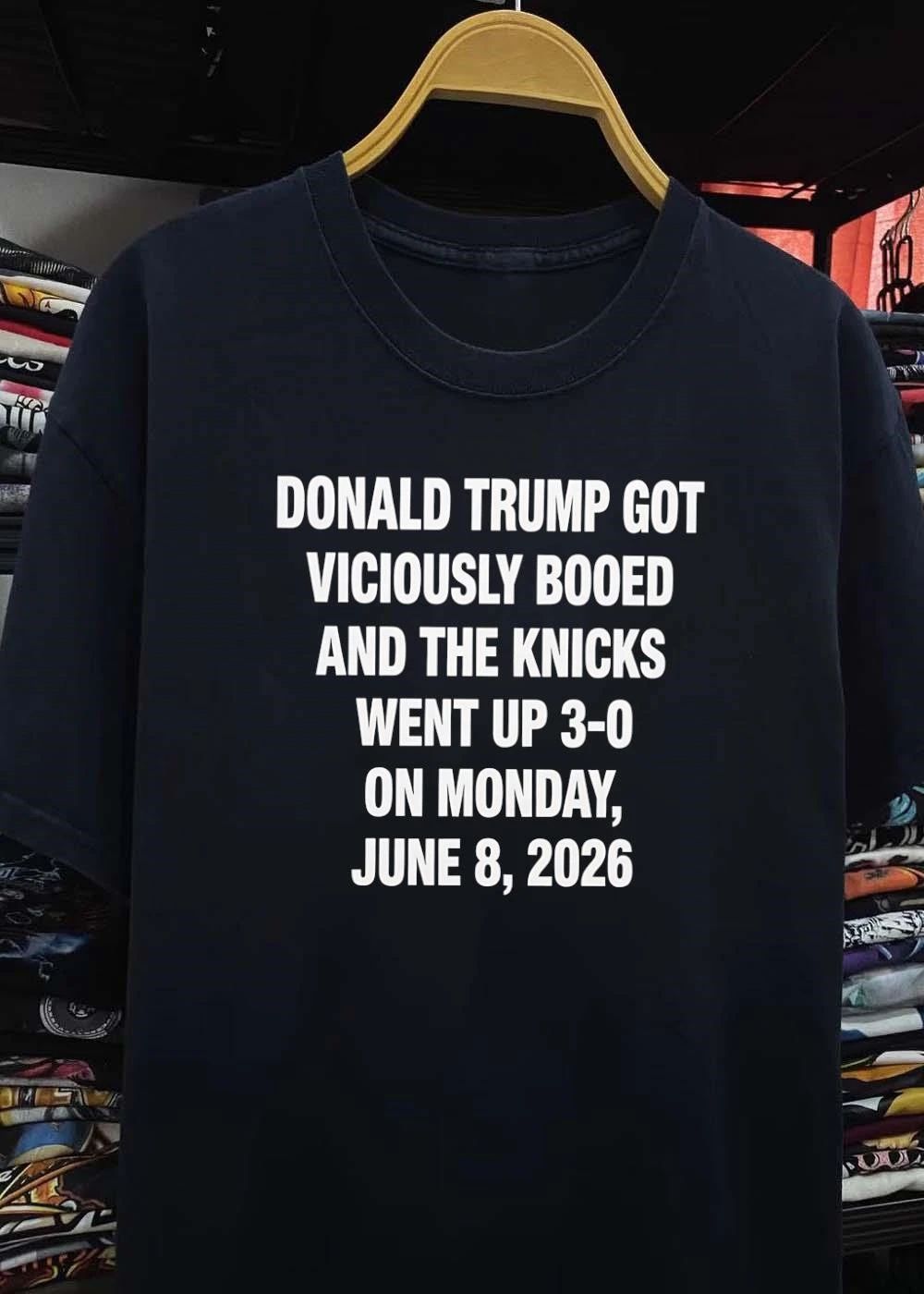 Donald Trump Got Viciously Booed Knicks Went Up 3-0 Monday June 8 2026 shirt