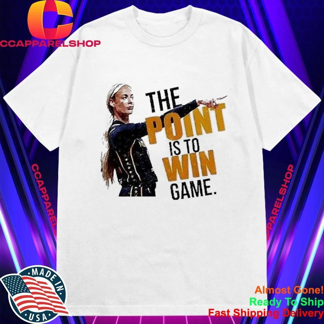Sophie Cunningham Indiana Fever The Point Is To Win Game Shirt