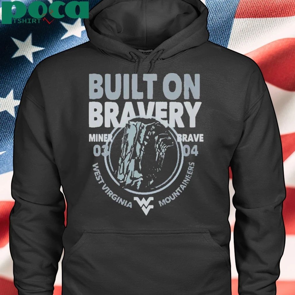 West Virginia Mountaineers Built On Bravery Miner Brave T-Shirt