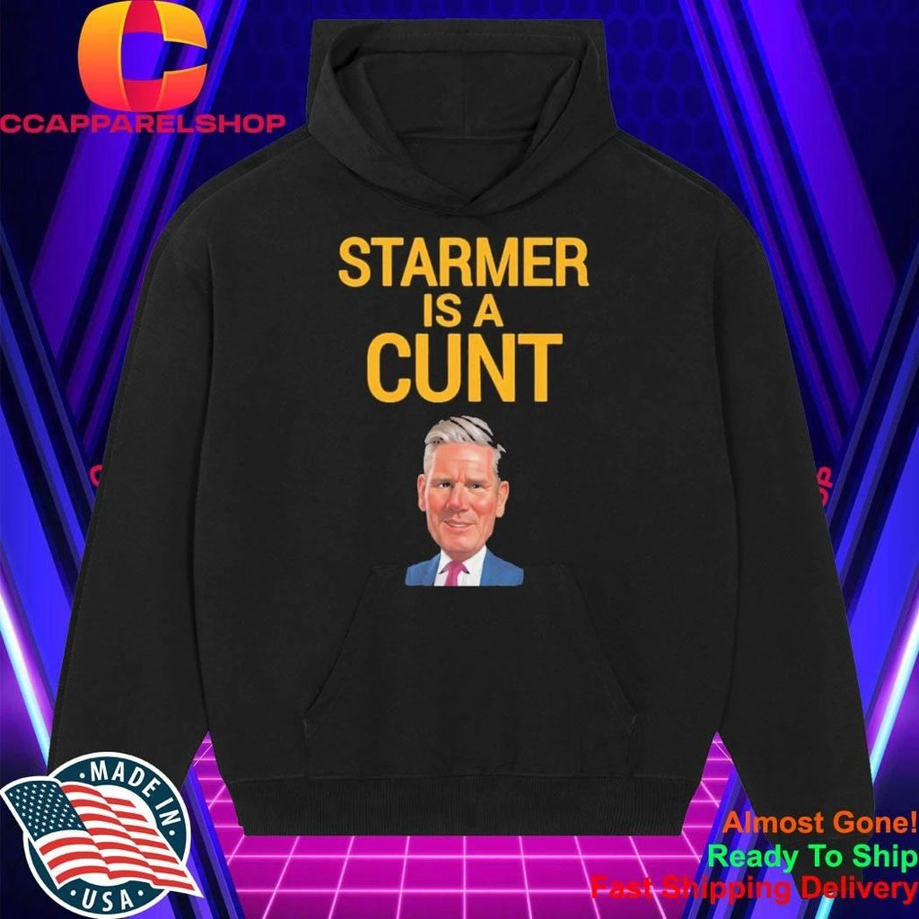 Sir Keir Starmer Is A Cunt Shirt