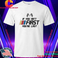Kyle Busch 2026 If You Aint First Youre Last Shirt