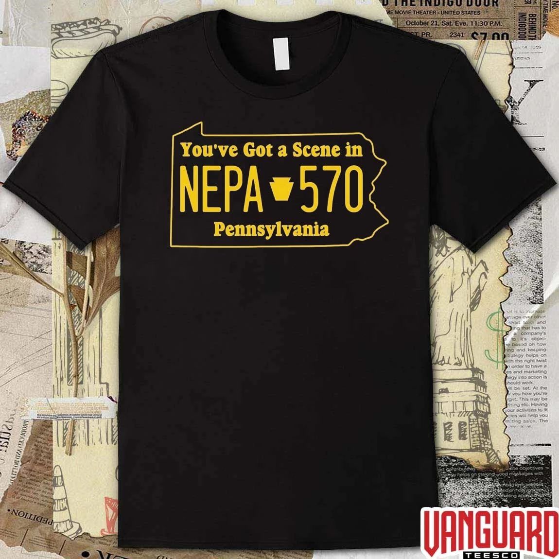 You’ve Got A Scene In Nepa 570 In Pennsylvania t-shirt