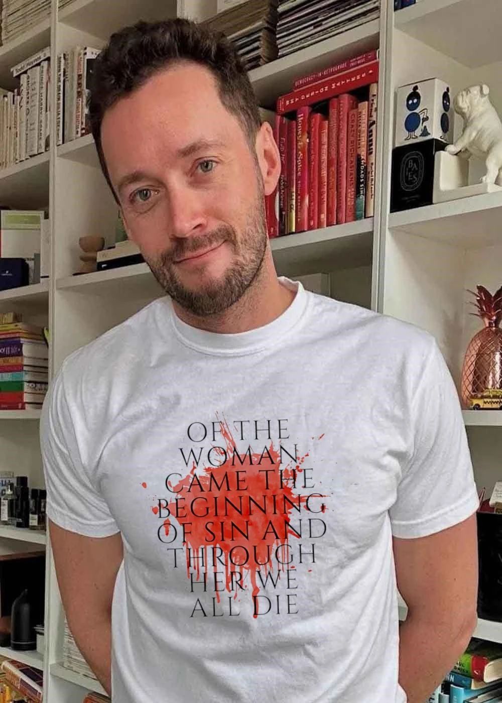 Women’s Rights Statement Graphic Of The Woman Came The Beginning Of Sin And Through Her We All Die T-Shirt