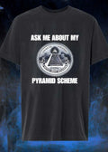Ask Me About My Pyramid Scheme Annuit Coeptis shirt