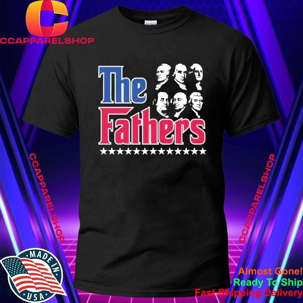 The Fathers Presidents of American Shirt