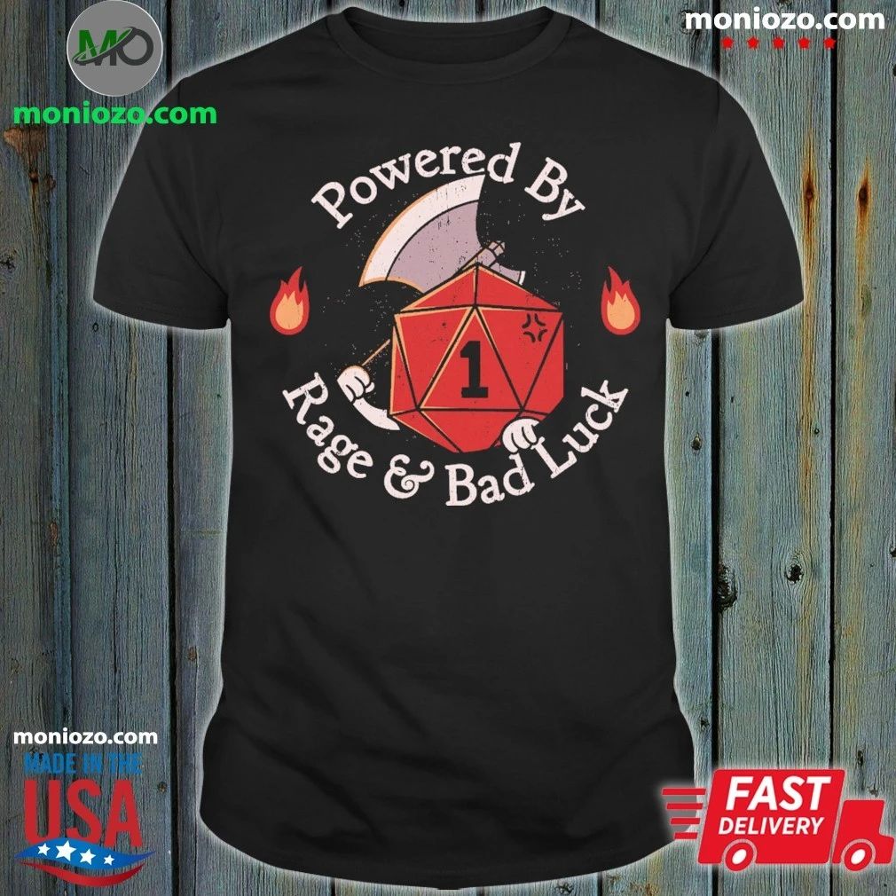 Powered By Rage and Bad Luck Shirt