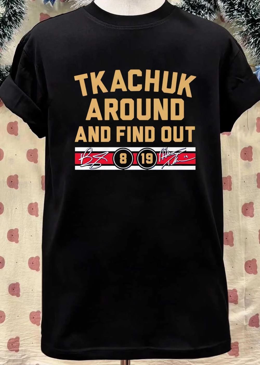 Tkachuk Around and Find Out 8 19 Signature Florida Panthers shirt