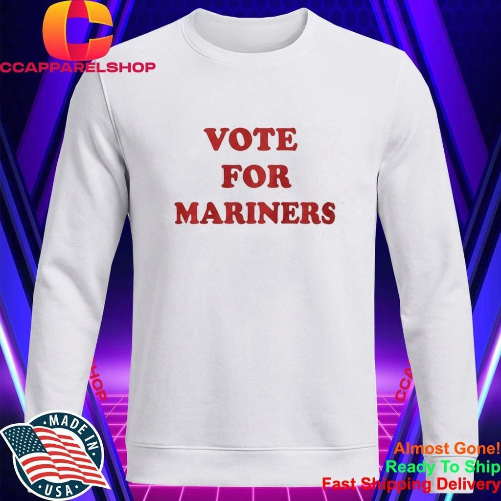 Vote For Mariners Shirt