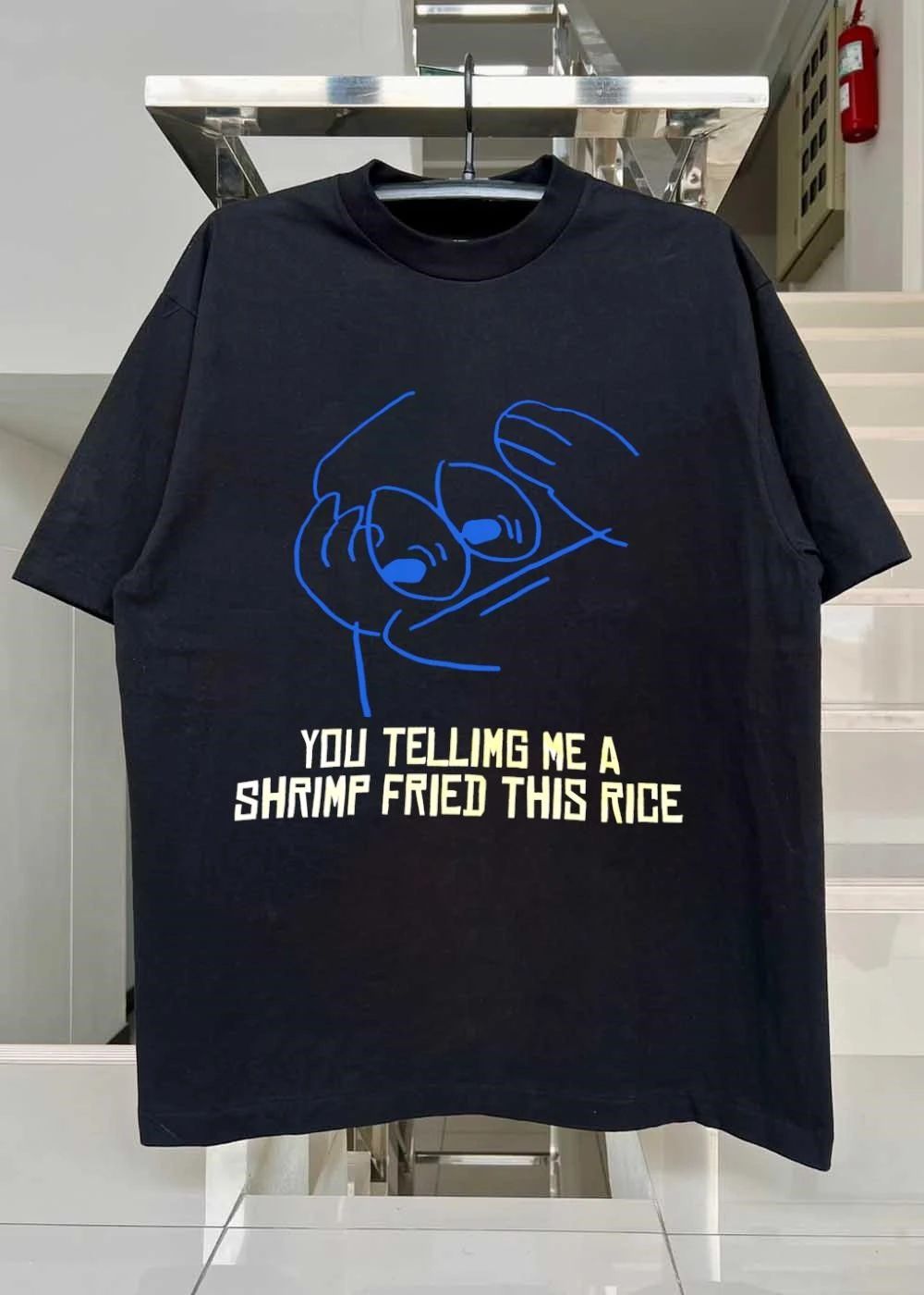 Funny Meme Humor You Telling Me a Shrimp Fried This Rice shirt