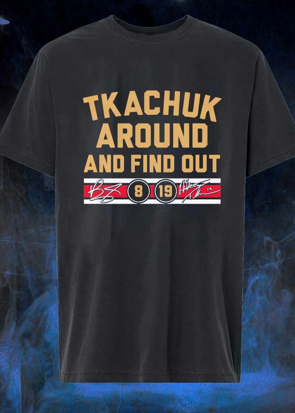 Tkachuk Around and Find Out 8 19 Signature Florida Panthers shirt