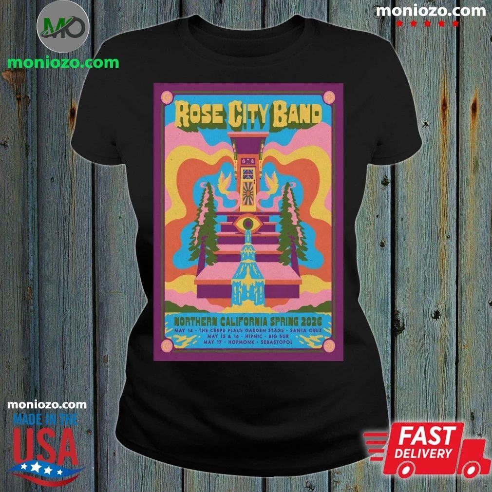 Rose City Band Northern California 2026 Spring Tour Poster Shirt