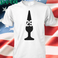Big Dumper Butt Plug 29 Shirt