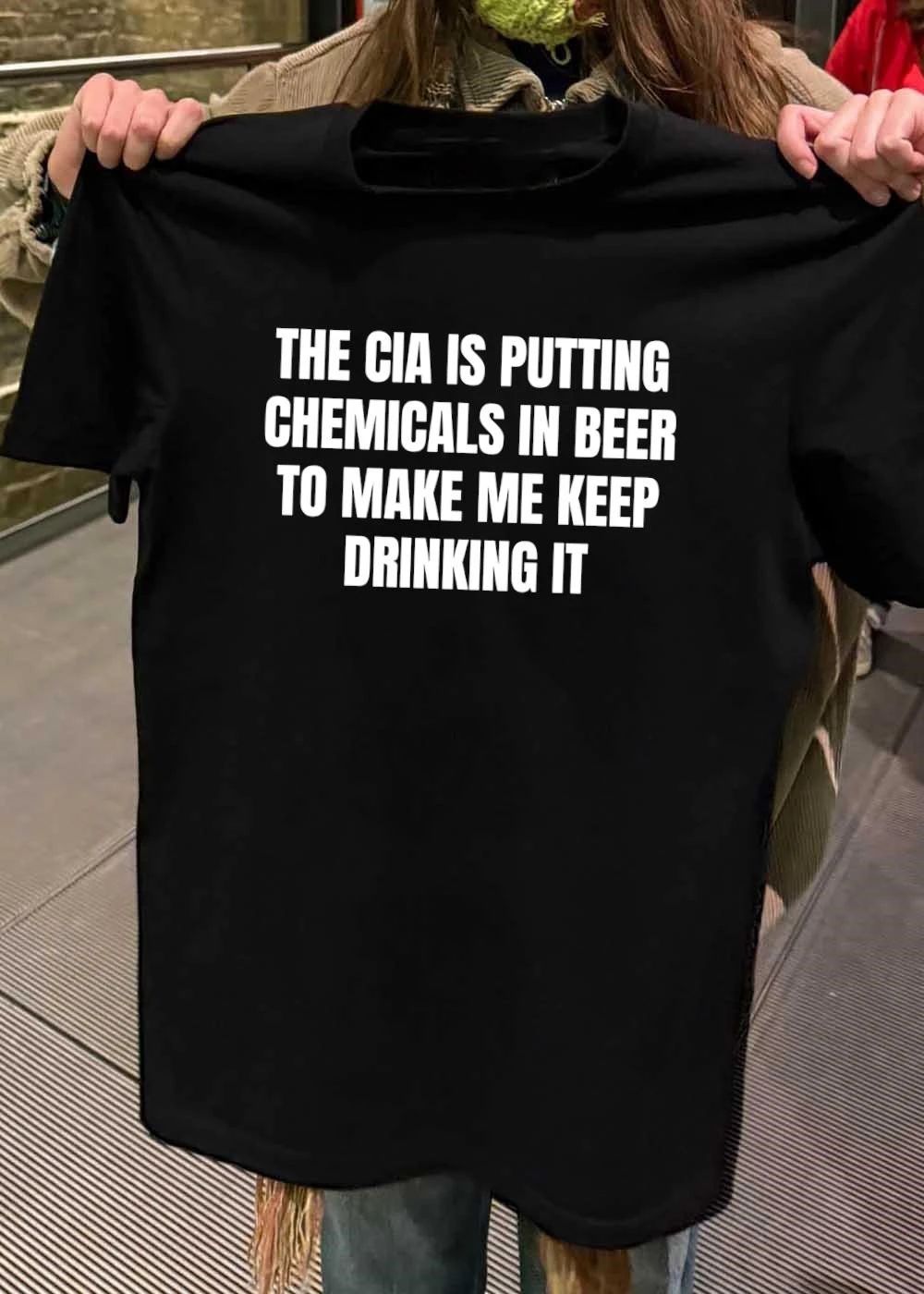 The cia is putting chemicals in beer το μακε με κeep drinking it shirt