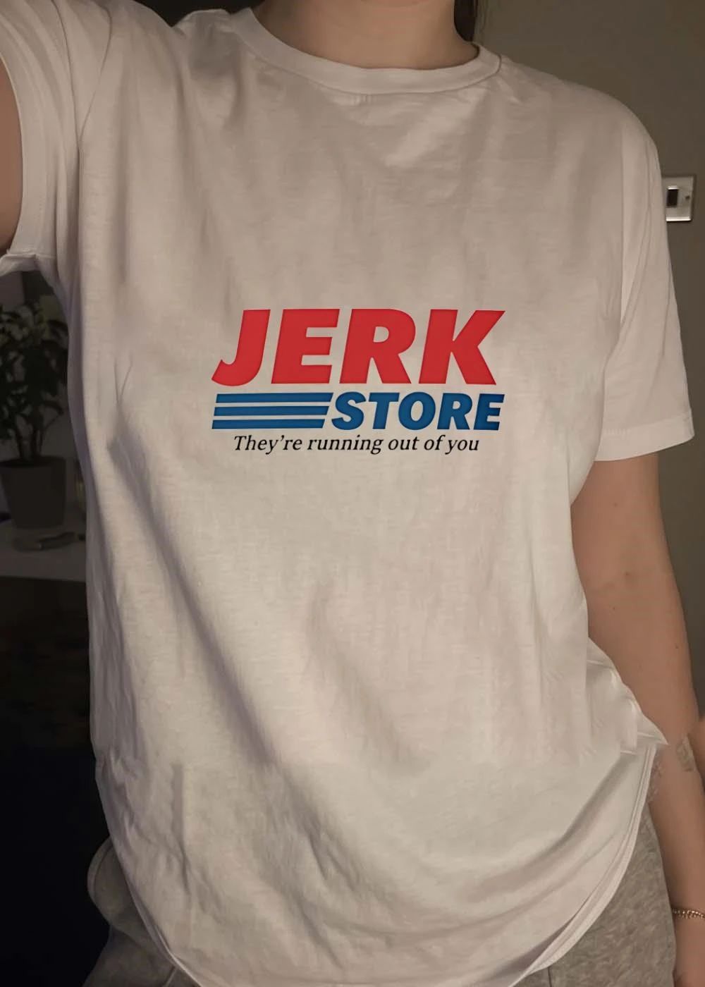 The Jerk Store They’re Running Out of You T-Shirt