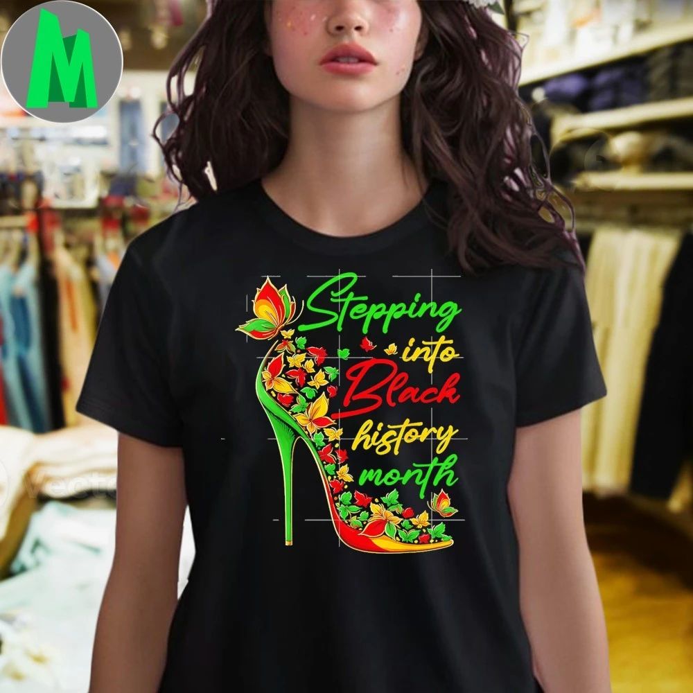 Stepping Into Black History Month High Heels Womens Girls Shirt