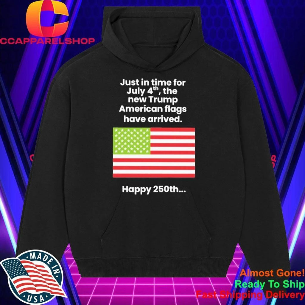 Just In Time For July 4th The New Trump American Flags Have Arrived Shirt