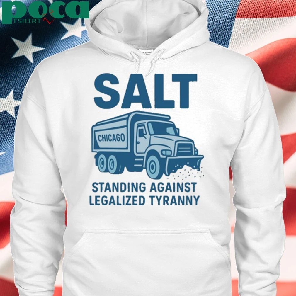 Salt Chicago Standing Against Legalized Tyranny T-shirt