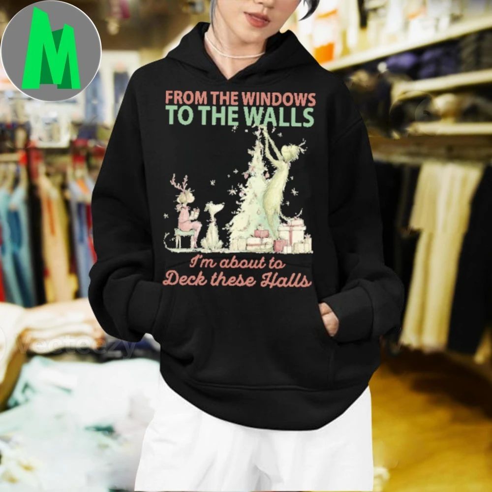 From The Windows To The Walls Christmas Humor Grinch Shirt