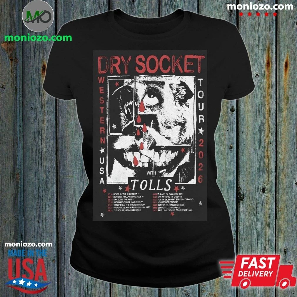 Original Dry Socket With Tolls Western US Tour 2026 Poster Shirt – Best Gift for Music Fans