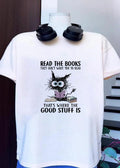 Read Books They Dont Want You To Read Thats Where The Good Stuff Is Cat Shirt