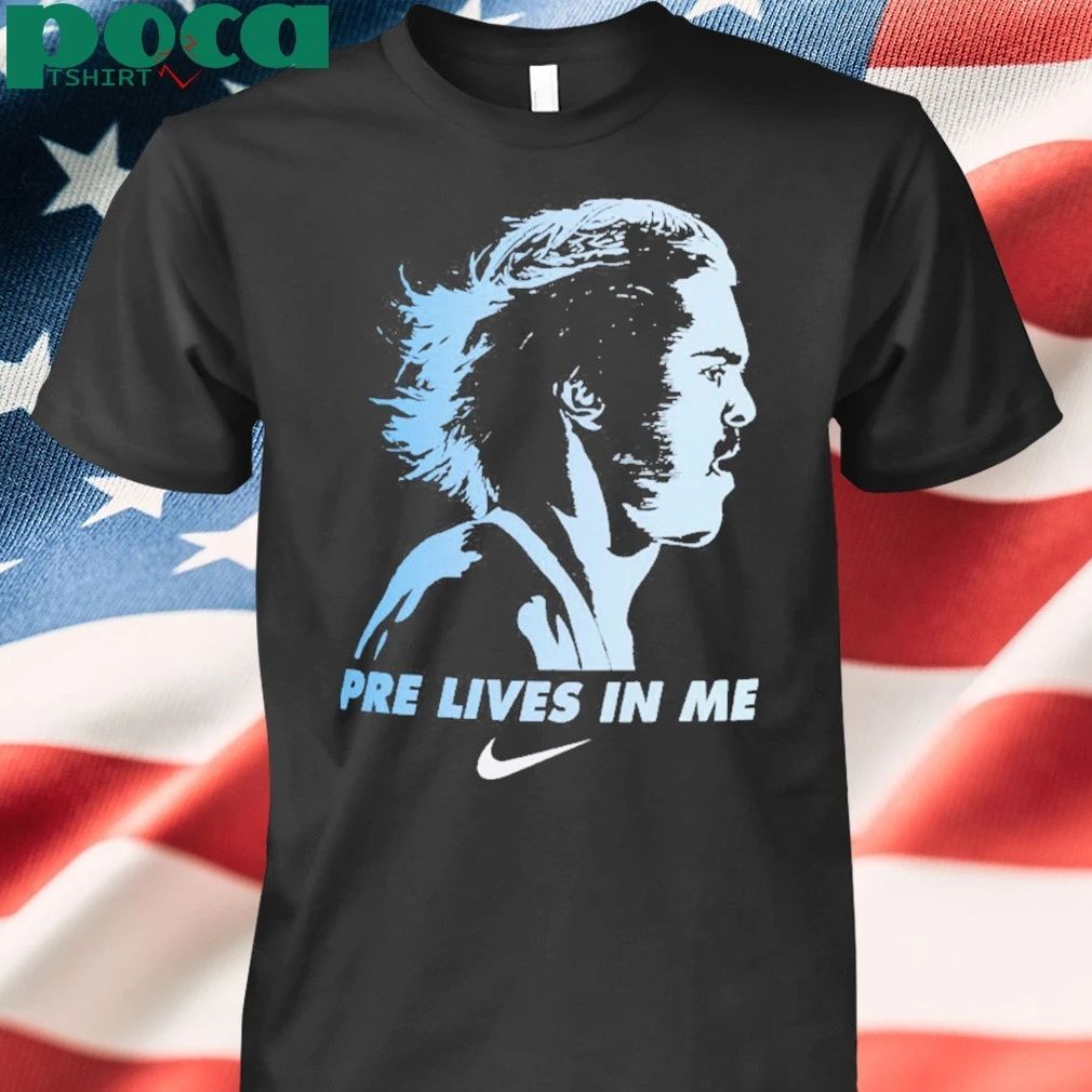 Pre Lives In Me Steve Prefontaine T-shirt