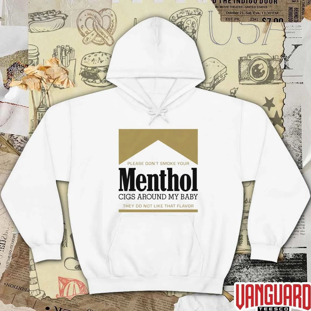 Please Don’t Smoke Your Menthol Cigs Around My Baby They Do Not Like That Flavor Gold t-shirt