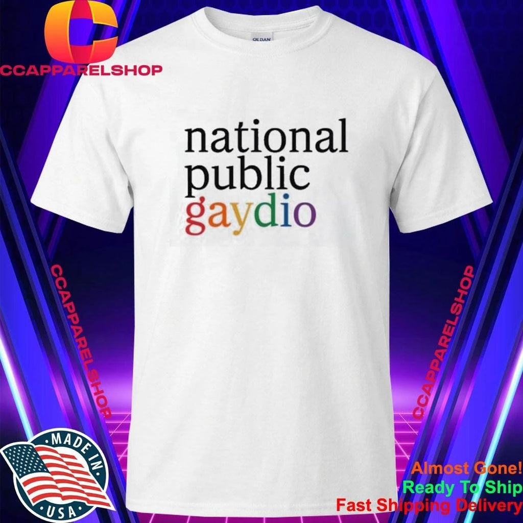 National Public Gaydio Shirt