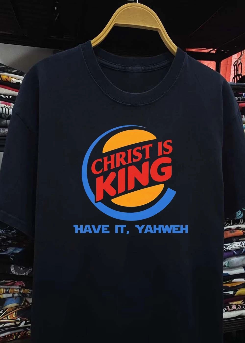 Christ Is King Have It Yahweh burger brand parody shirt