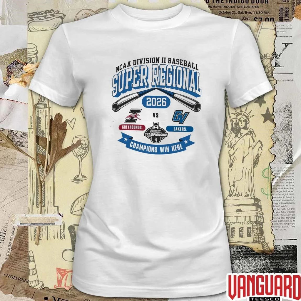 2026 NCAA Division II Baseball Super Regional Grand Valley State Greyhounds Vs Lakers Champions Win Here t-shirt
