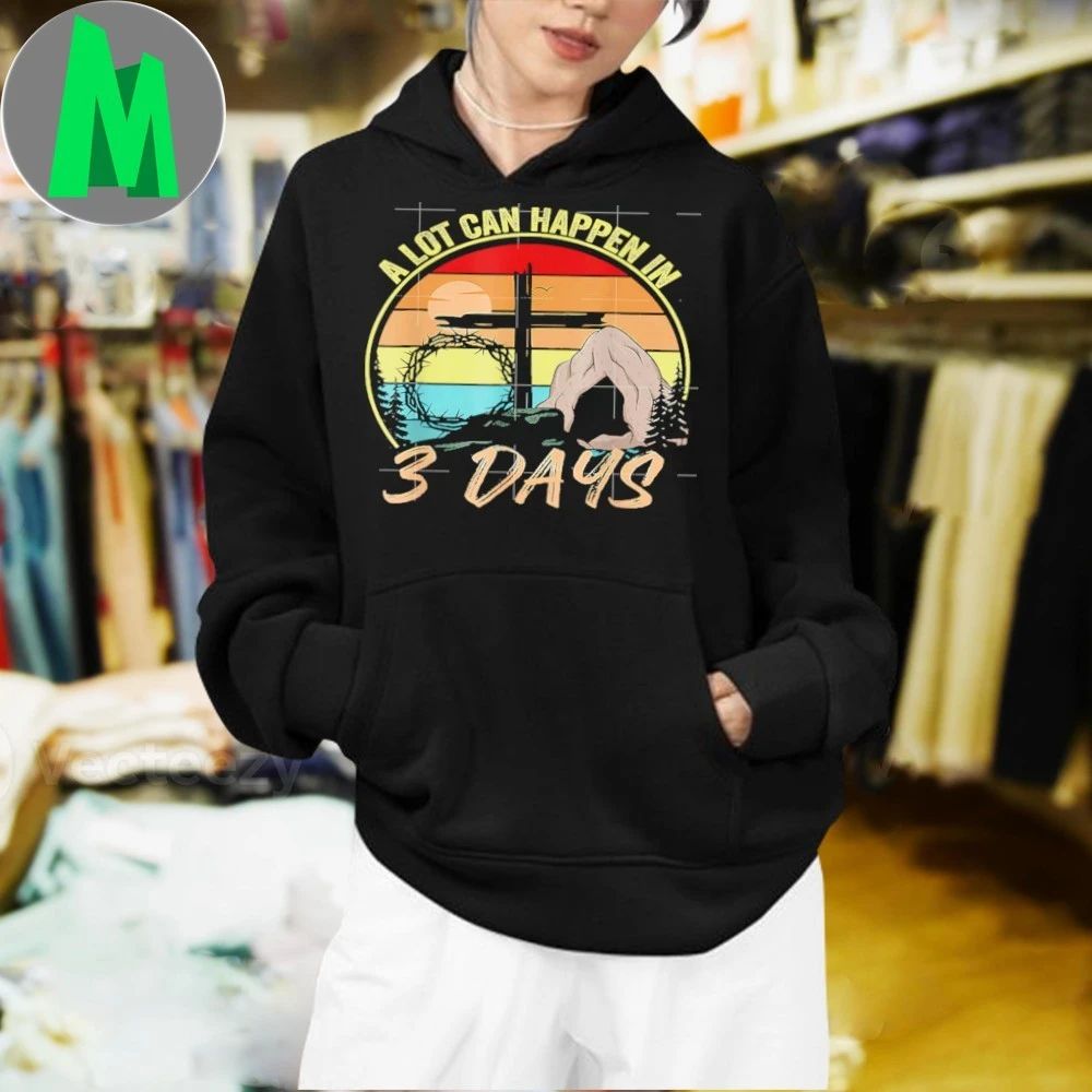 Retro A Lot Can Happen In 3 Days Christian Jesus Easter Day Shirt