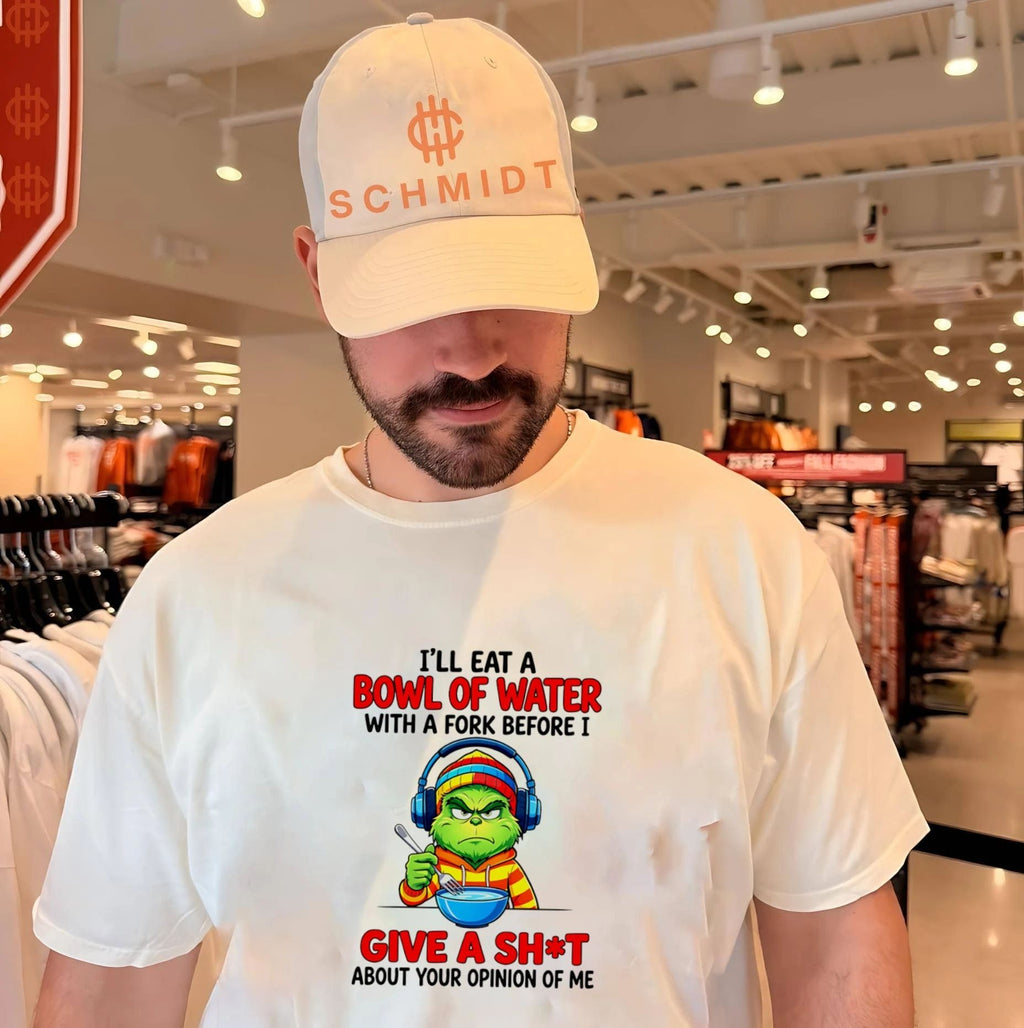 I’ll Eat a Bowl of Water with a Fork Before I Give a Shit Grinch shirt