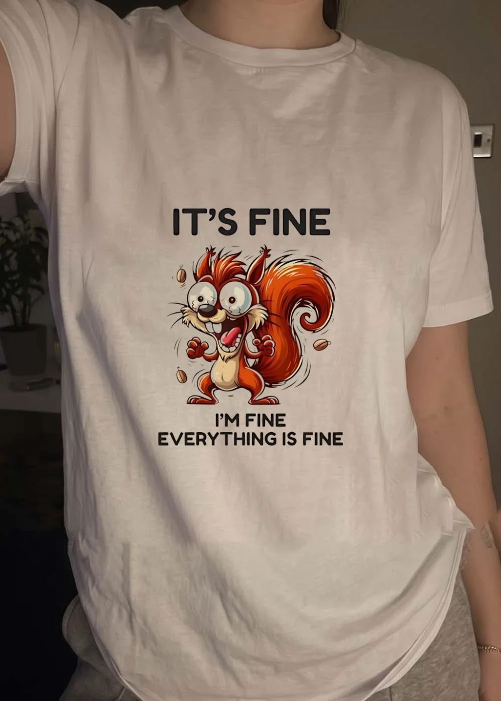 It’s Fine I’m Everything Is Fine Squirrel T-Shirt