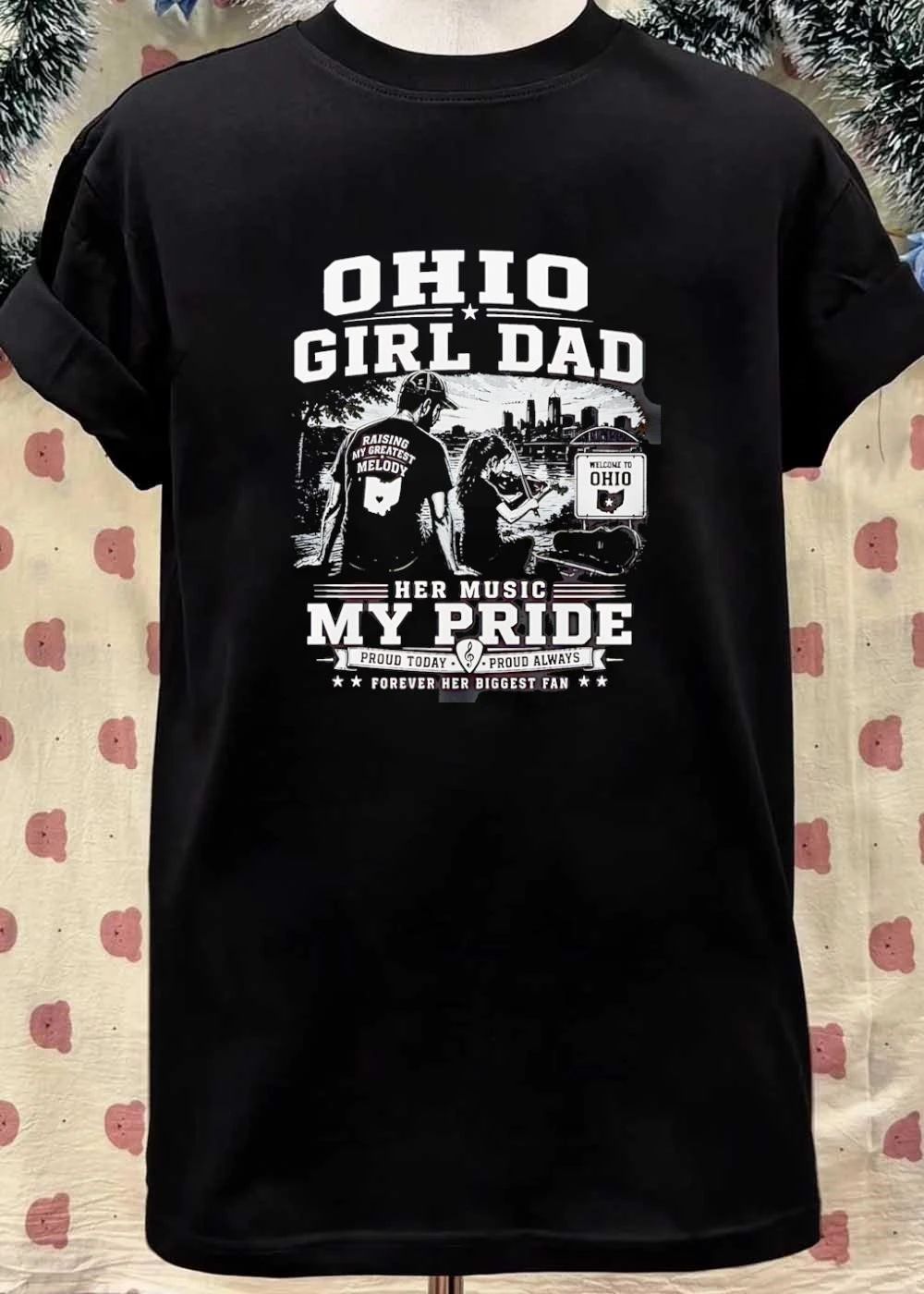 Forever Her Biggest Fan Ohio Girl Dad Raising My Greatest Melody Her Music My Pride Proud Today Always Shirt