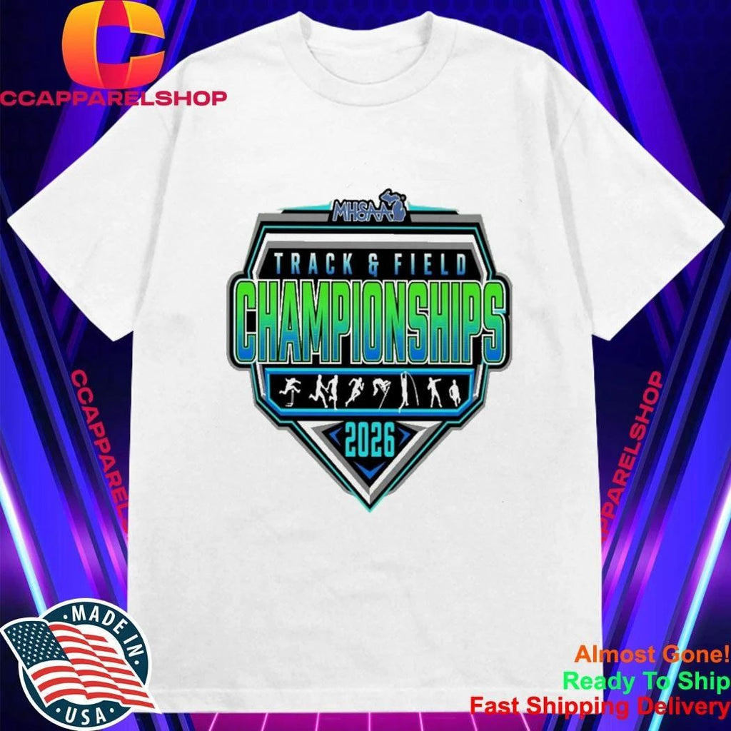 2026 Mhsaa Track Field Championships Shirt