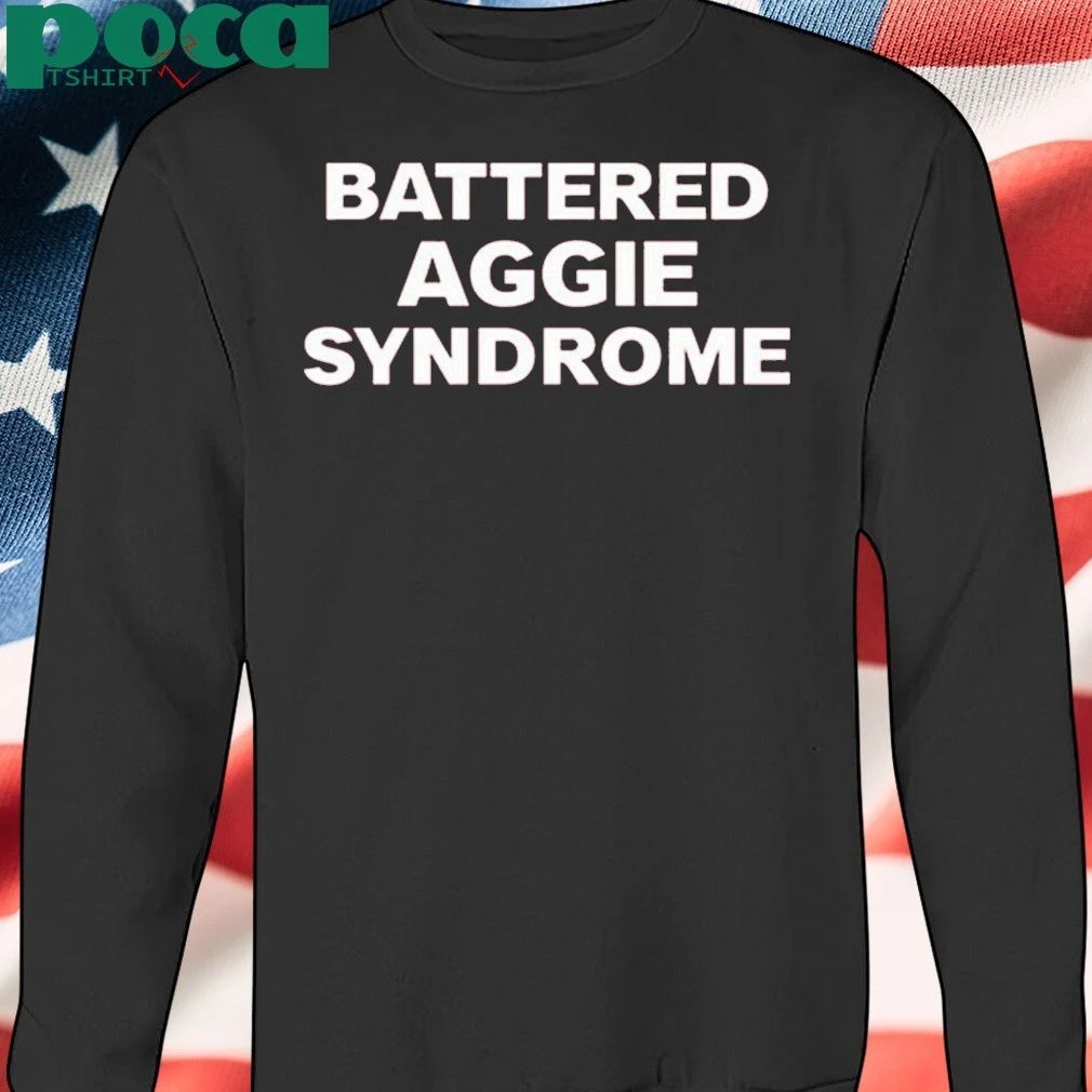Battered Aggie Syndrome Shirt